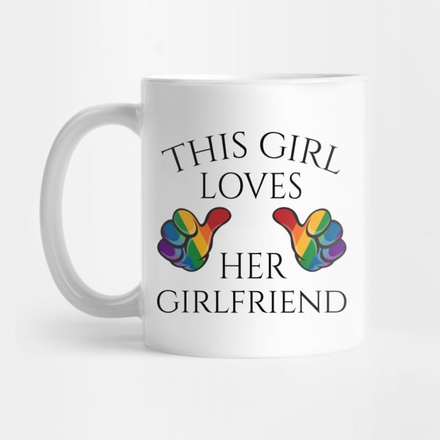 This Girl Loves Her Girlfriend Lesbian Pride Typography with Rainbow Thumbs by LiveLoudGraphics